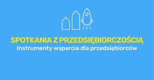 Spotkania z przedsiębiorczością