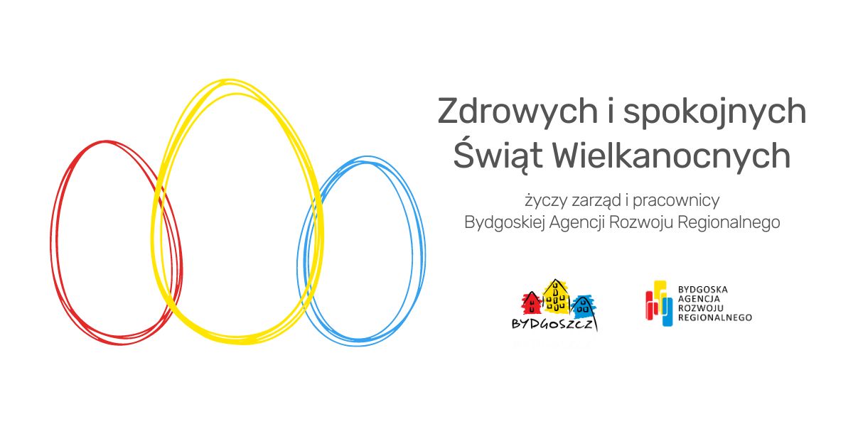 Wielkanoc_BARR_2023_PL Zdrowych i spokojnych Świąt Wielkanocnych życzy zarząd i pracownicy Bydgoskiej Agencji Rozwoju Regionalnego